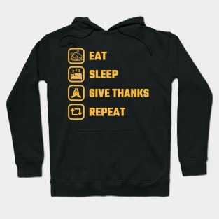 Eat Sleep Thanksgiving repeat Hoodie